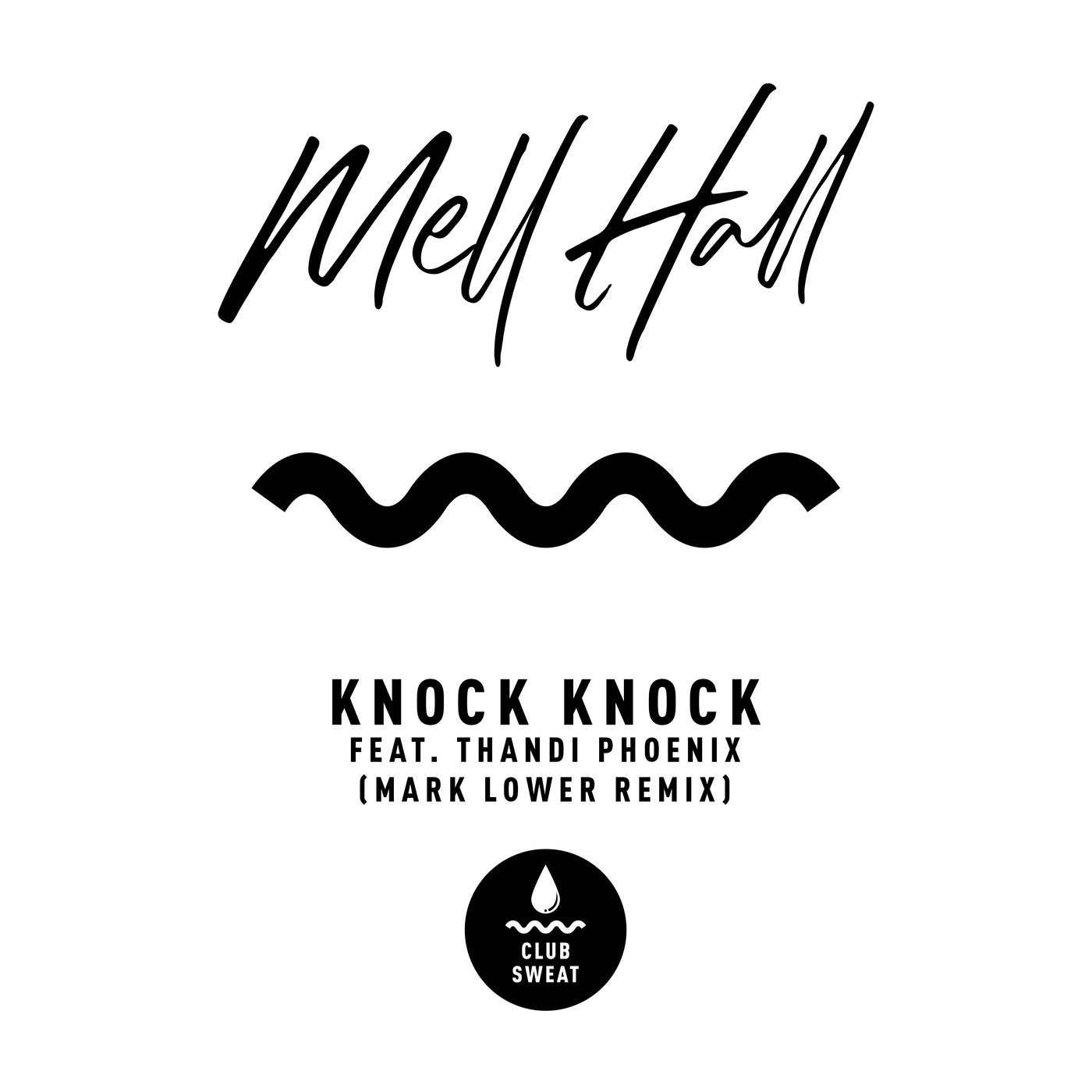 Mell Hall - Knock Knock (feat. Thandi Phoenix) [Mark Lower Extended Mix] [CLUBSWE370]